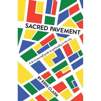 Sacred Pavement - by  Erin Clark (Paperback)