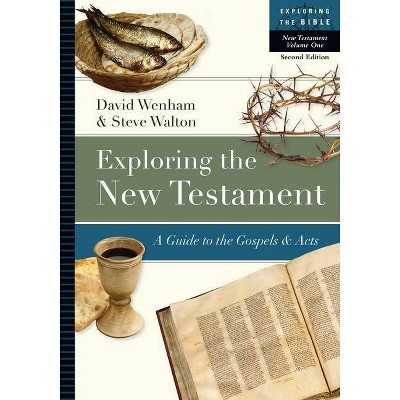 Exploring the New Testament - (Exploring the Bible) 2nd Edition by  David Wenham & Steve Walton (Paperback)