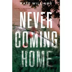 Never Coming Home - by  Kate M Williams (Paperback)