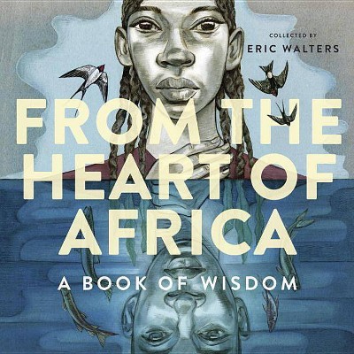 From the Heart of Africa - (Hardcover)