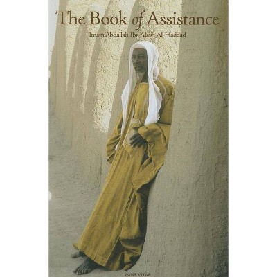 The Book of Assistance - 3rd Edition by  Imam 'Abdallah Ibn Alawi Al-Haddad (Paperback)