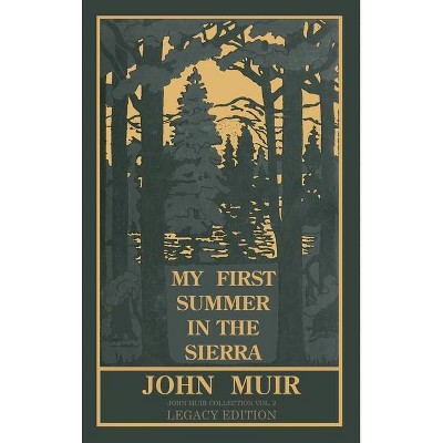 My First Summer In The Sierra Legacy Edition - (The Doublebit John Muir Collection) by  John Muir (Hardcover)