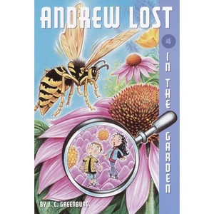 Andrew Lost #4: In the Garden - by  J C Greenburg (Paperback) - 1 of 1