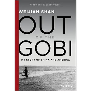 Out of the Gobi - by  Weijian Shan (Hardcover) - 1 of 1
