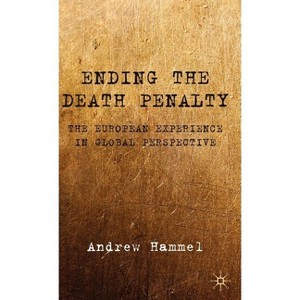 Ending the Death Penalty - by  A Hammel (Hardcover) - 1 of 1