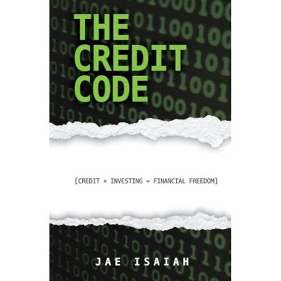 The Credit Code - by  Jae Isaiah (Paperback)