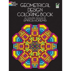 Geometrical Design Coloring Book - (Dover Design Coloring Books) by  Spyros Horemis & Coloring Books for Adults (Paperback) - 1 of 1