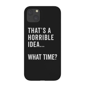 EnvyArt Thats A Horrible Idea Snap iPhone Case - Society6 - 1 of 1