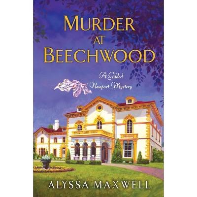 Murder At Beechwood - (gilded Newport Mystery) By Alyssa Maxwell ...