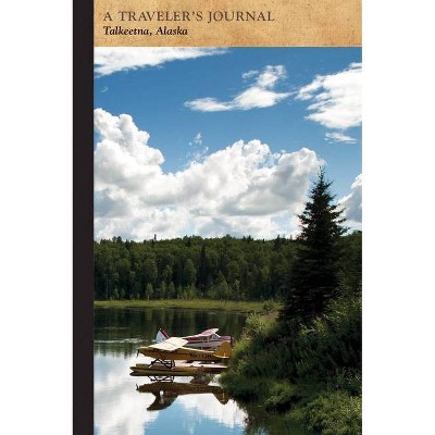 Talkeetna, Alaska: A Traveler's Journal - (Travel Journal) by  Applewood Books (Paperback)