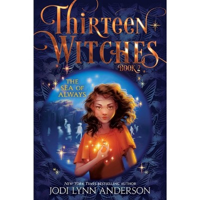 The Sea Of Always - (thirteen Witches) By Jodi Lynn Anderson (paperback) :  Target