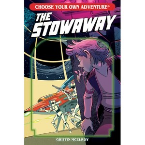 The Stowaway - (Choose Your Own Adventure New Classics) by  Griffin McElroy (Paperback) - 1 of 1