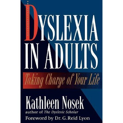 Dyslexia in Adults - by  Kathleen Nosek (Paperback)