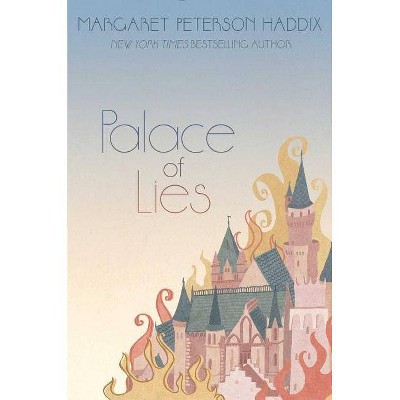 Palace of Lies, 3 - (Palace Chronicles) by  Margaret Peterson Haddix (Paperback)