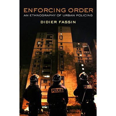 Enforcing Order - by Didier Fassin