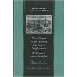 Natural Rights on the Threshold of the Scottish Enlightenment - (Natural Law and Enlightenment Classics) by Gershom Carmichael - 1 of 1