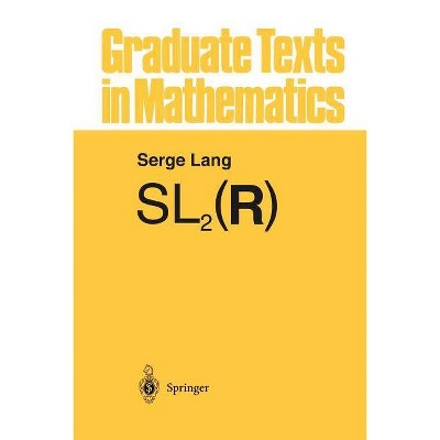 Sl2(r) - (Graduate Texts in Mathematics) by  S Lang (Paperback)