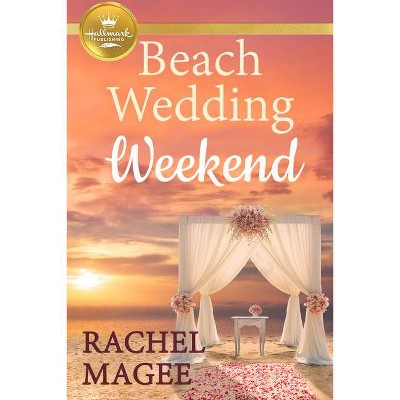 Beach Wedding Weekend - by  Rachel Magee (Paperback)