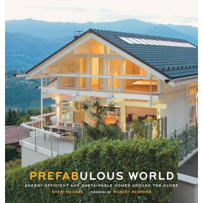 Prefabulous World - by  Sheri Koones (Hardcover)