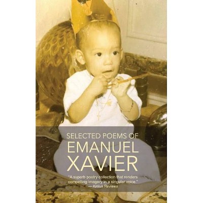 Selected Poems of Emanuel Xavier - (Paperback)