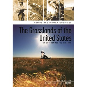 The Grasslands of the United States - (Nature and Human Societies) by  James Sherow (Hardcover) - 1 of 1
