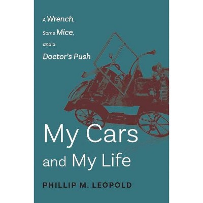 My Cars and My Life - by  Phillip Leopold (Paperback)