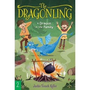 A Dragon in the Family - (Dragonling) by  Jackie French Koller (Paperback) - 1 of 1