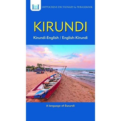 Kirundi-English/ English-Kirundi Dictionary & Phrasebook - by  Aquilina Mawadza (Paperback)