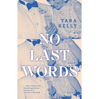 No Last Words - by  Tara Kelly (Paperback)