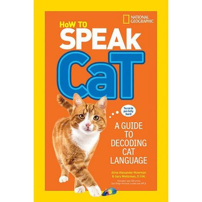 How to Speak Cat - by  Aline Newman (Paperback)