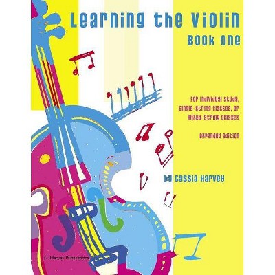 Learning the Violin, Book One - by  Cassia Harvey (Paperback)