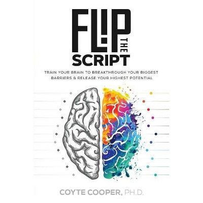 Flip the Script - by  Coyte Cooper (Paperback)