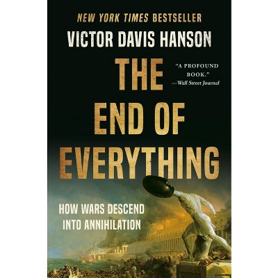 The End of Everything - by Victor Davis Hanson