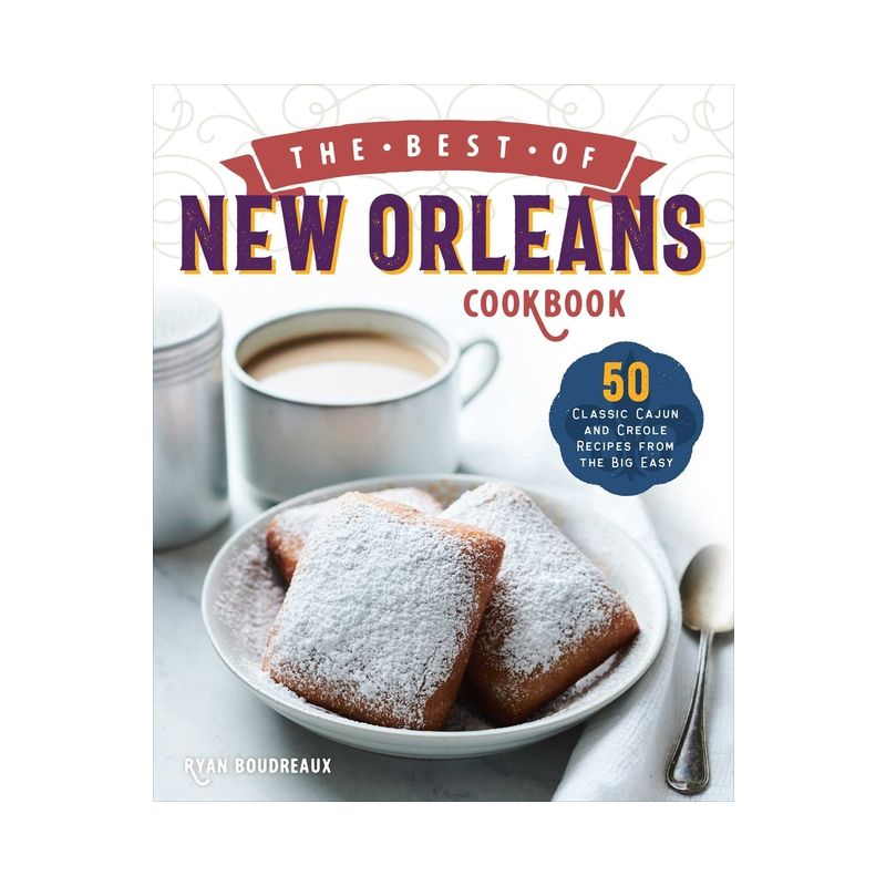 The Best of New Orleans Cookbook - by  Ryan Boudreaux (Paperback), 1 of 2