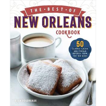 The Best of New Orleans Cookbook - by  Ryan Boudreaux (Paperback)