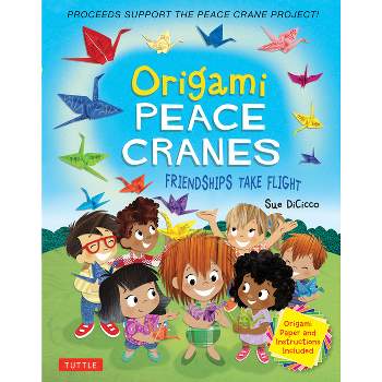 Origami Peace Cranes - by  Sue Dicicco (Hardcover)