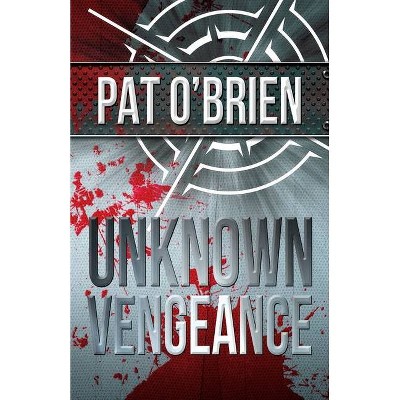 Unknown Vengeance - by  Pat O'Brien (Paperback)