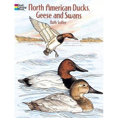 North American Ducks, Geese and Swans Coloring Book - (Dover Nature Coloring Book) by  Soffer (Paperback)