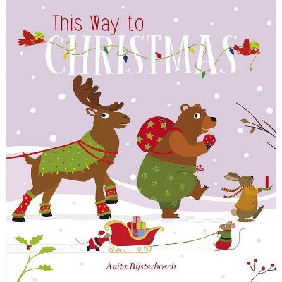 This Way to Christmas - by  Anita Bijsterbosh (Board Book)