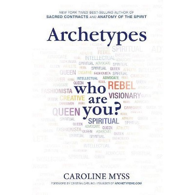 Archetypes - by  Caroline Myss (Paperback)