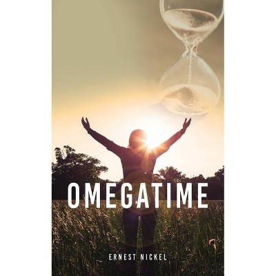 Omegatime - by  Ernest Nickel (Paperback)