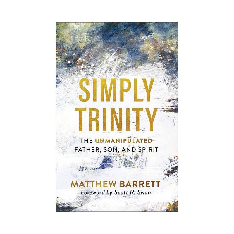 Simply Trinity - by Matthew Barrett, 1 of 2