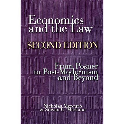 Economics and the Law - 2nd Edition by  Nicholas Mercuro & Steven G Medema (Paperback)