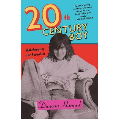 Twentieth-Century Boy - by  Duncan Hannah (Paperback)