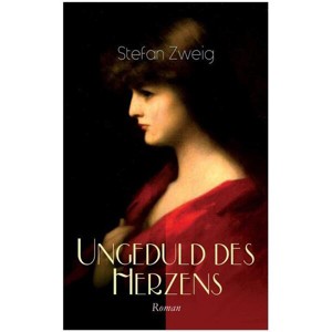 Ungeduld des Herzens. Roman - by  Stefan Zweig (Paperback) - 1 of 1