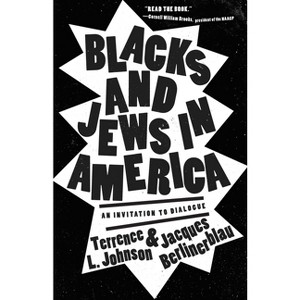 Blacks and Jews in America - by  Terrence L Johnson & Jacques Berlinerblau (Paperback) - 1 of 1