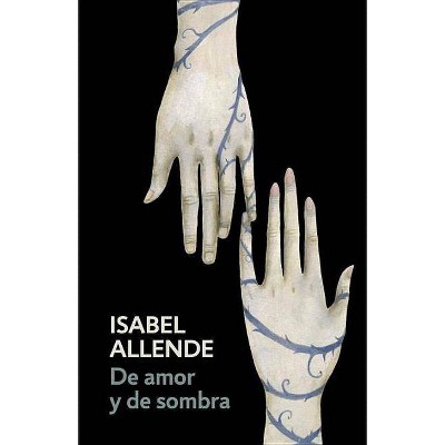 De Amor Y de Sombra - by  Isabel Allende (Paperback)