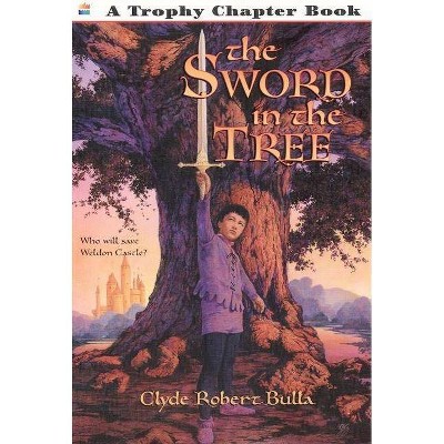 The Sword in the Tree - (Trophy Chapter Books (Paperback)) by  Clyde Robert Bulla (Paperback)