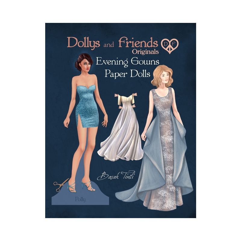 Dollys and Friends Originals, Evening Gowns Paper Dolls - by  Basak Tinli (Paperback), 1 of 2