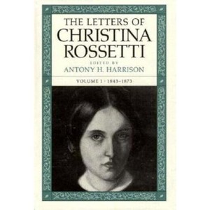 The Letters of Christina Rossetti - (Victorian Literature & Culture (Hardcover)) (Hardcover) - 1 of 1